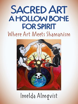 cover image of Sacred Art--A Hollow Bone for Spirit